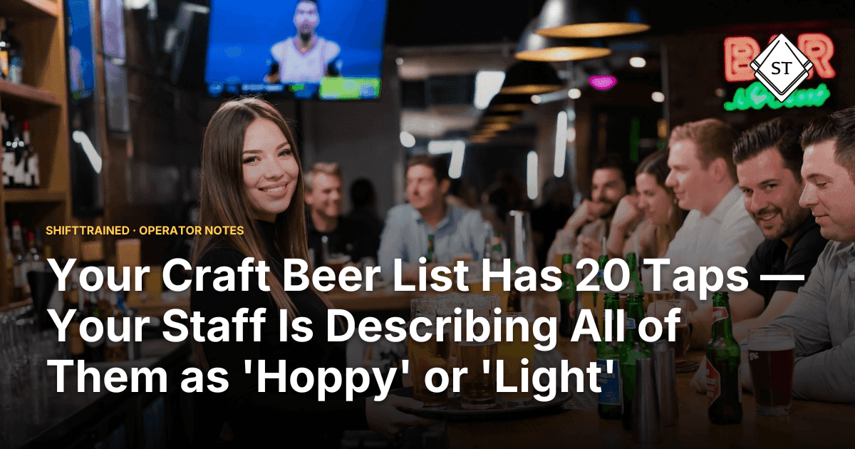 Your Craft Beer List Has 20 Taps — Your Staff Is Describing All of Them as 'Hoppy' or 'Light'