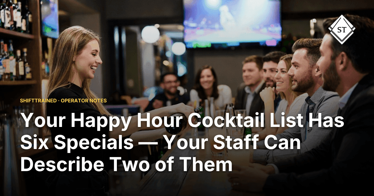 Your Happy Hour Cocktail List Has Six Specials — Your Staff Can Describe Two of Them