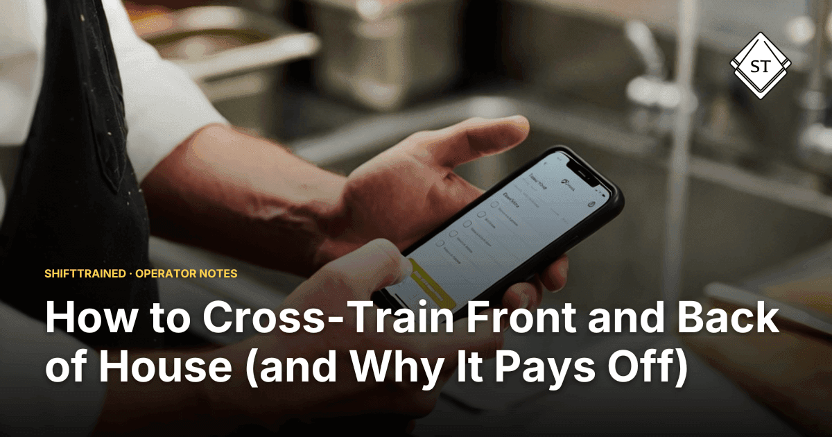 How to Cross-Train Front and Back of House (and Why It Pays Off)