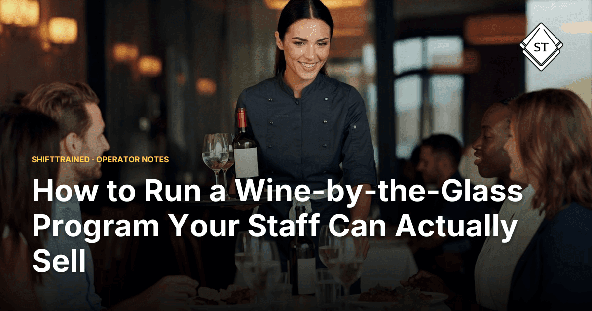 How to Run a Wine-by-the-Glass Program Your Staff Can Actually Sell