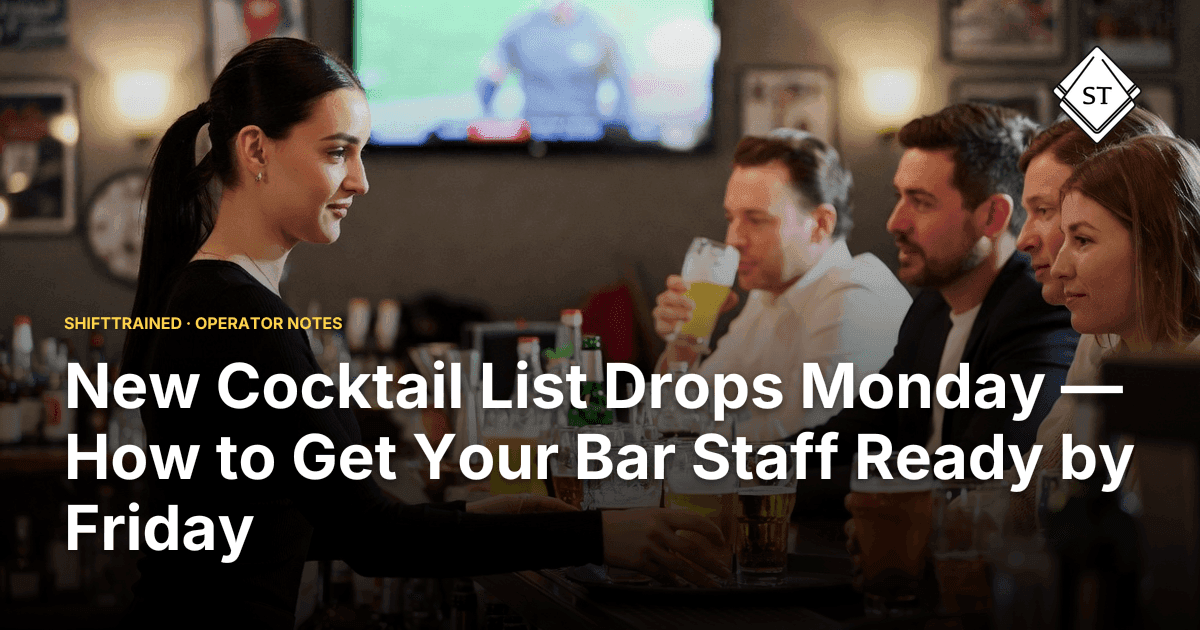 New Cocktail List Drops Monday — How to Get Your Bar Staff Ready by Friday