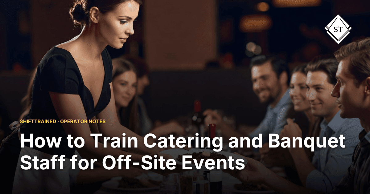 How to Train Catering and Banquet Staff for Off-Site Events