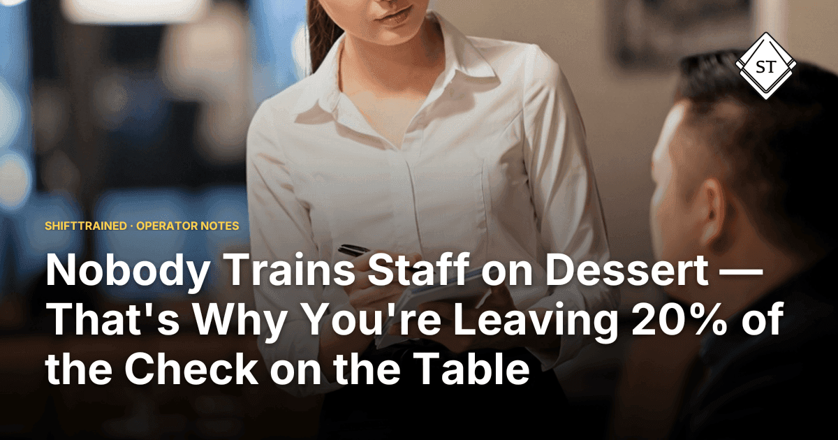 Nobody Trains Staff on Dessert — That's Why You're Leaving 20% of the Check on the Table