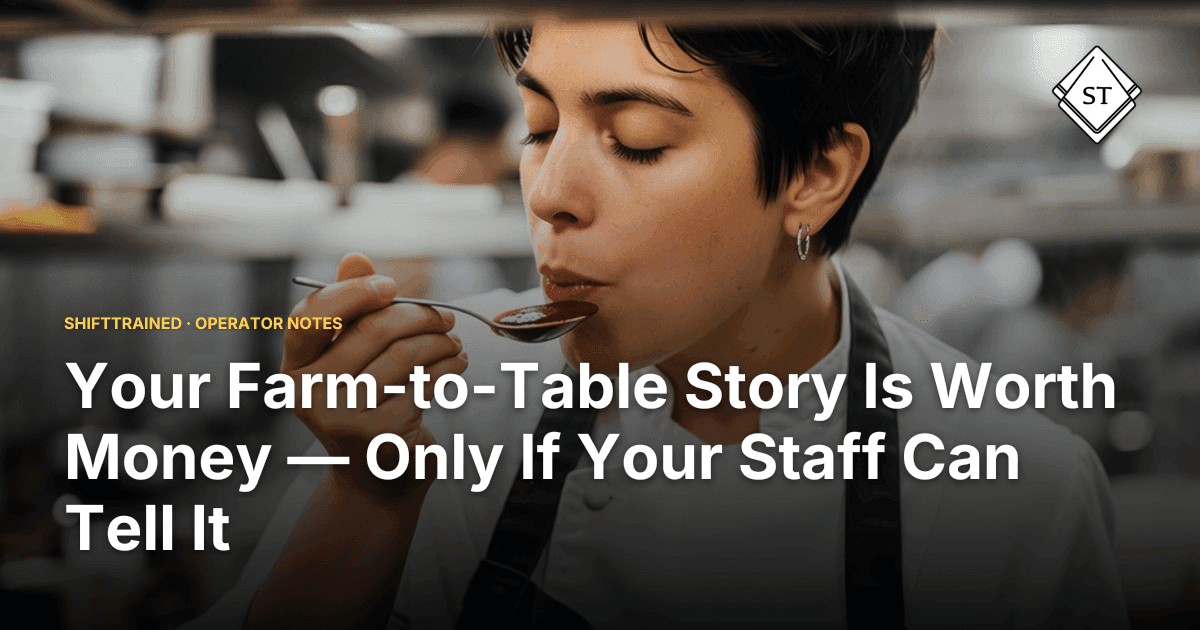 Your Farm-to-Table Story Is Worth Money — Only If Your Staff Can Tell It