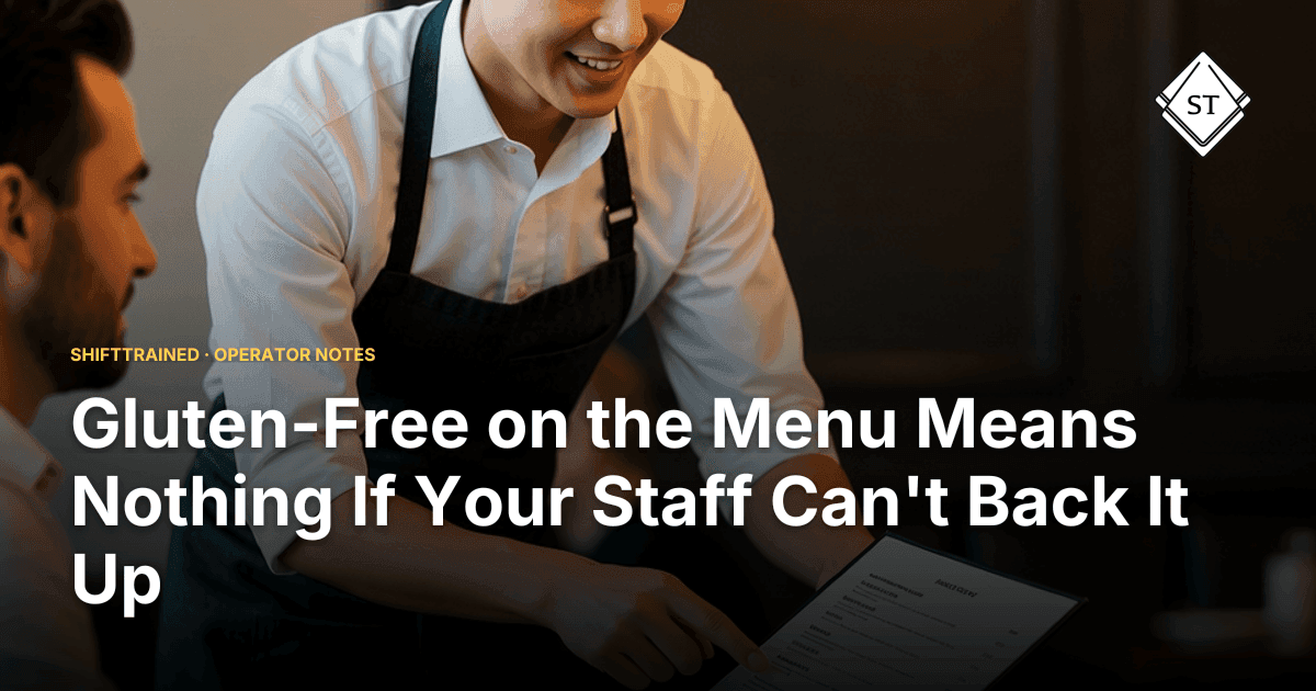 Gluten-Free on the Menu Means Nothing If Your Staff Can't Back It Up