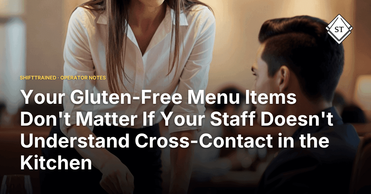 Your Gluten-Free Menu Items Don't Matter If Your Staff Doesn't Understand Cross-Contact in the Kitchen