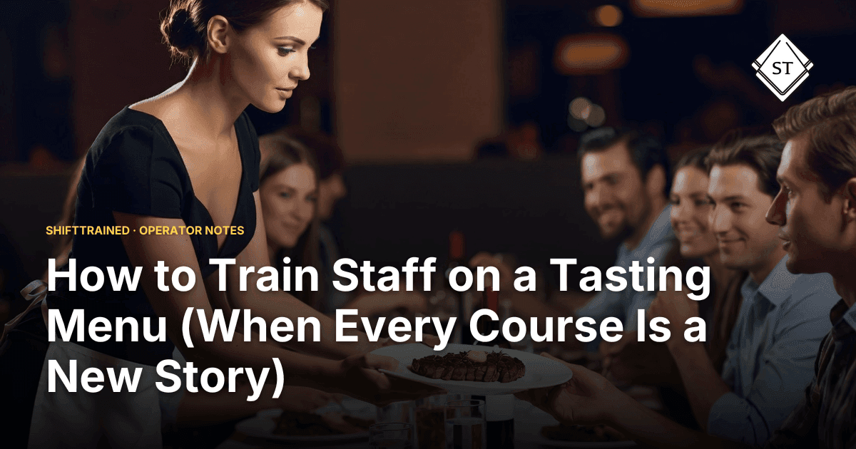 How to Train Staff on a Tasting Menu (When Every Course Is a New Story)