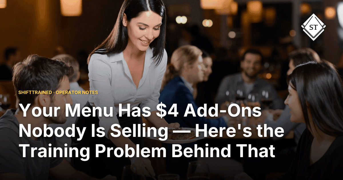 Your Menu Has $4 Add-Ons Nobody Is Selling — Here's the Training Problem Behind That