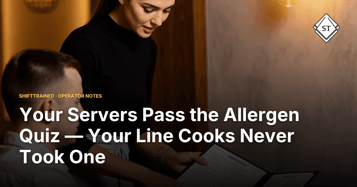 Your Servers Pass the Allergen Quiz — Your Line Cooks Never Took One