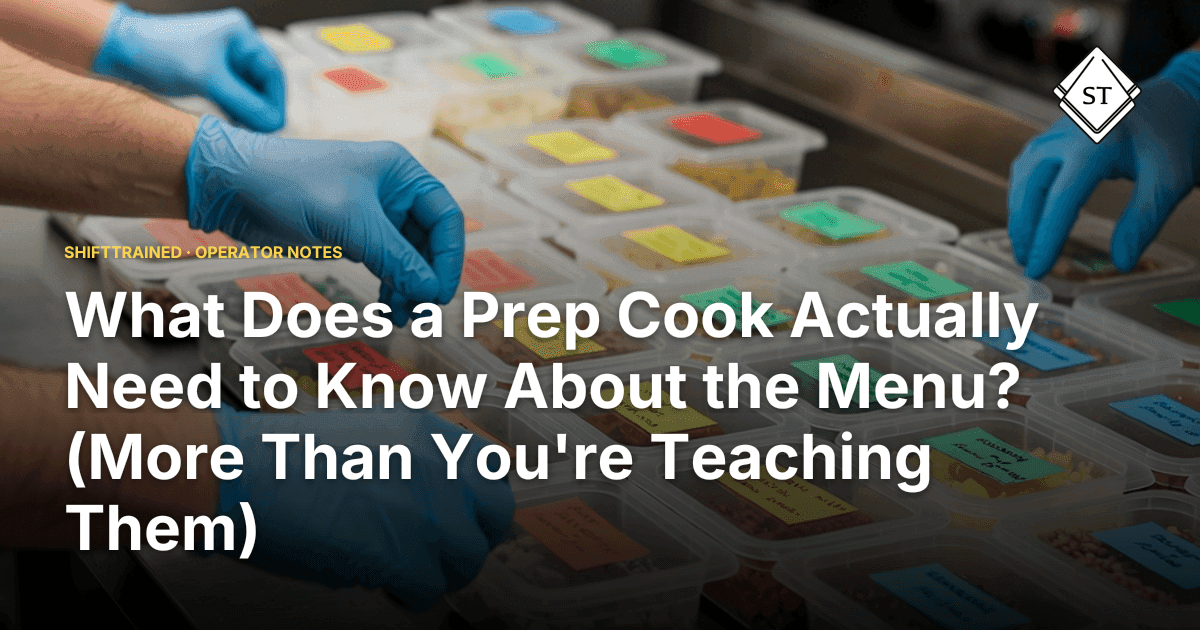 What Does a Prep Cook Actually Need to Know About the Menu? (More Than You're Teaching Them)