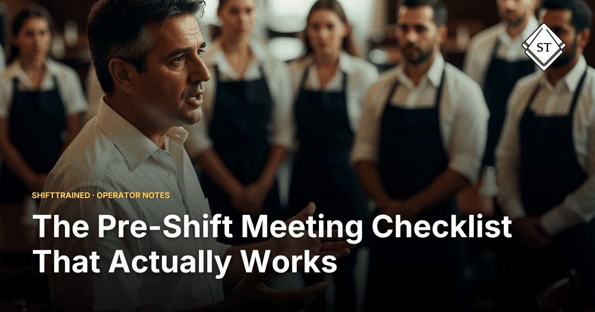 The Pre-Shift Meeting Checklist That Actually Works
