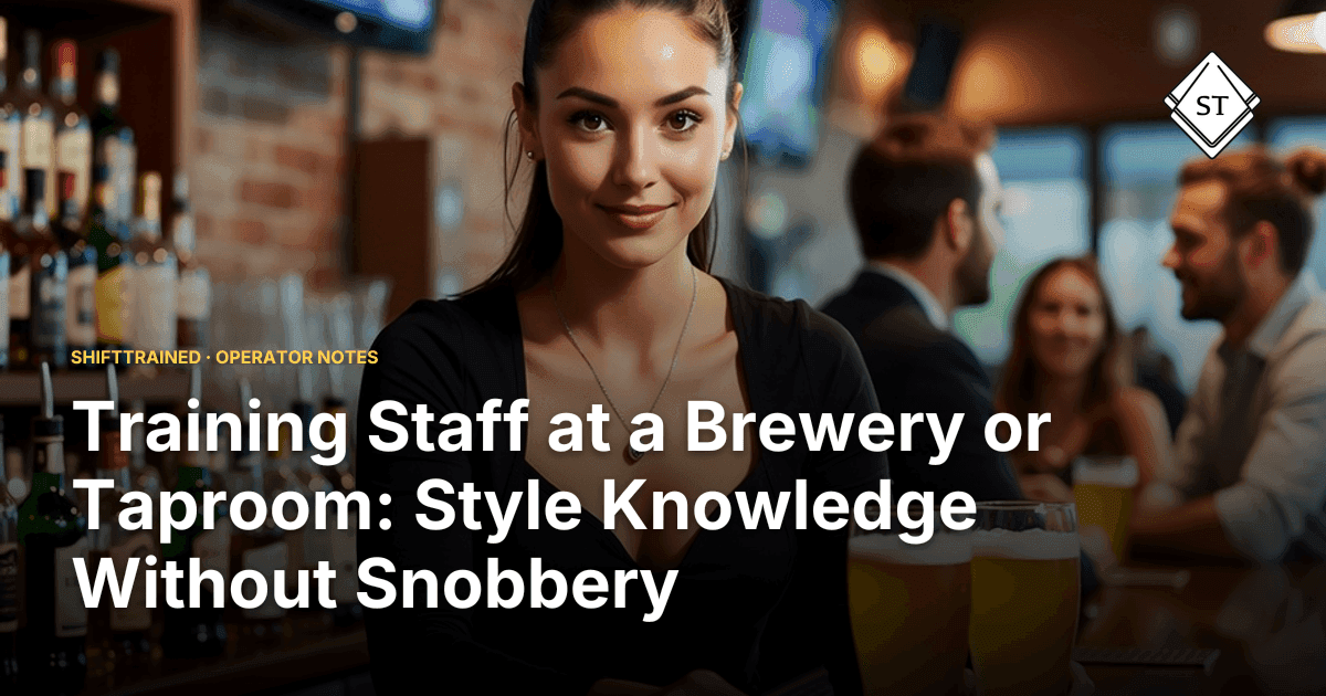 Training Staff at a Brewery or Taproom: Style Knowledge Without Snobbery