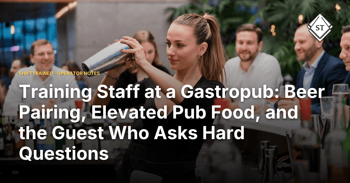 Training Staff at a Gastropub: Beer Pairing, Elevated Pub Food, and the Guest Who Asks Hard Questions