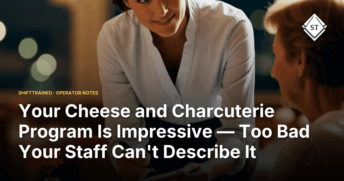Your Cheese and Charcuterie Program Is Impressive — Too Bad Your Staff Can't Describe It