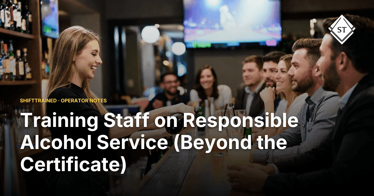 Training Staff on Responsible Alcohol Service (Beyond the Certificate)