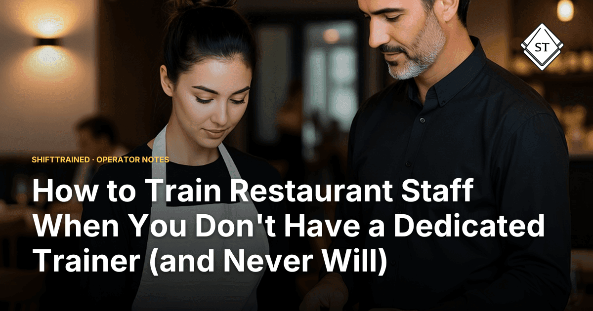 How to Train Restaurant Staff When You Don't Have a Dedicated Trainer (and Never Will)