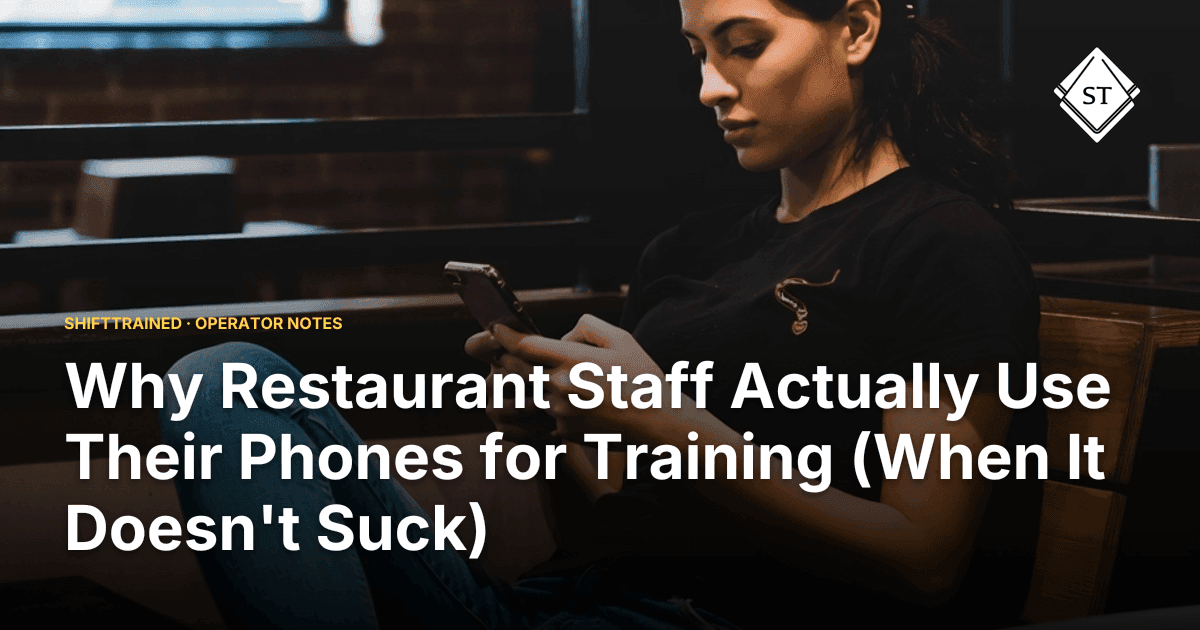 Why Restaurant Staff Actually Use Their Phones for Training (When It Doesn't Suck)