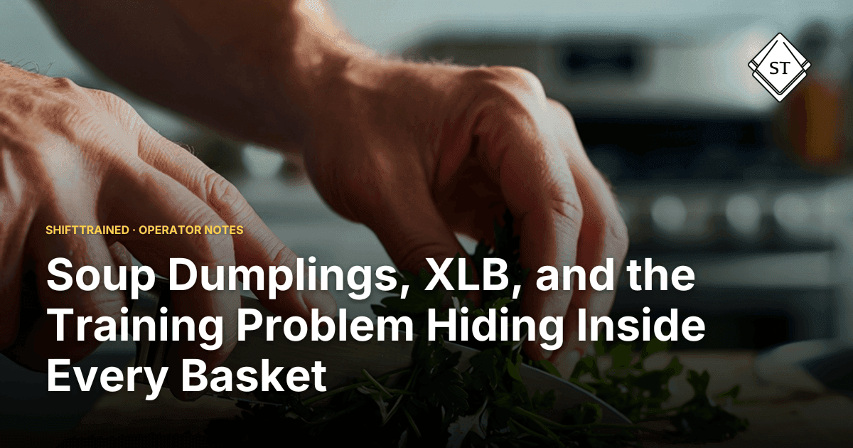 Soup Dumplings, XLB, and the Training Problem Hiding Inside Every Basket
